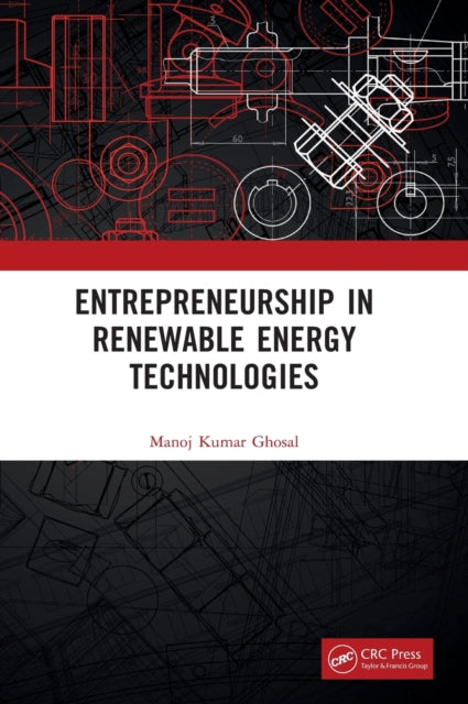 Book cover of: Entrepreneurship in Renewable Energy Technologies. By: Manoj Kumar Ghosal