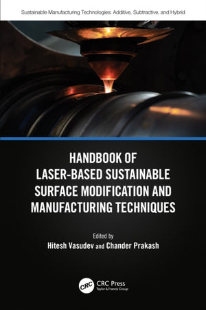 Handbook of Laser-Based Sustainable Surface Modification and Manufacturing Techniques