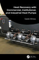 Book cover of: Heat Recovery with Commercial, Institutional, and Industrial Heat Pumps