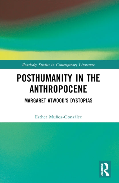 Book cover of: Posthumanity in the Anthropocene. By: Esther Muñoz-González