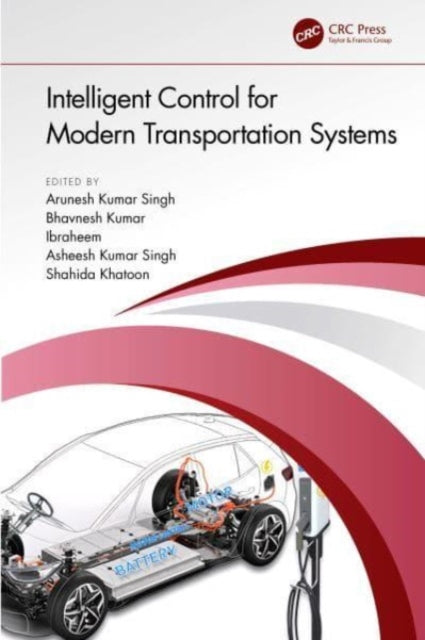 Book cover of: Intelligent Control for Modern Transportation Systems. By: Arunesh Kumar Singh