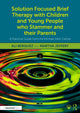 Book cover of: Solution Focused Brief Therapy with Children and Young People who Stammer and their Parents