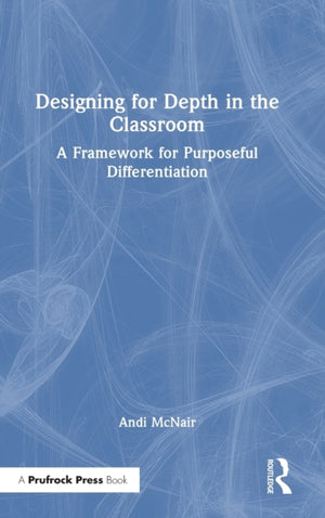 Designing for Depth in the Classroom