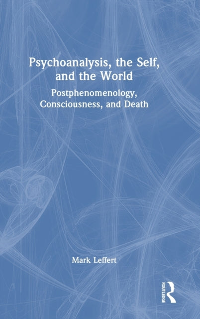 Book cover of: Psychoanalysis, the Self, and the World. By: Mark Leffert
