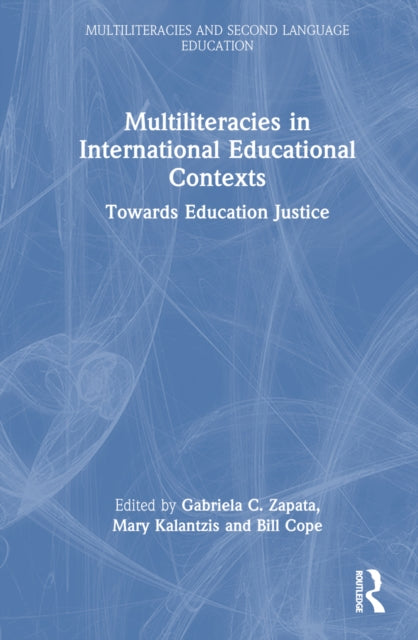 Book cover of: Multiliteracies in International Educational Contexts. By: Gabriela C. Zapata