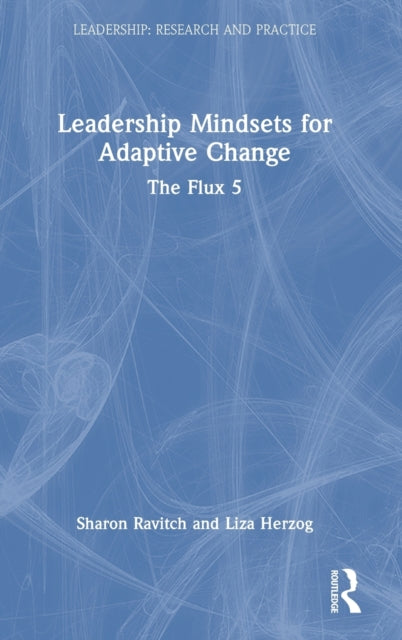 Book cover of: Leadership Mindsets for Adaptive Change. By: Sharon M. Ravitch