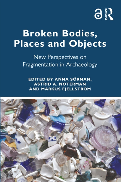 Book cover of: Broken Bodies, Places and Objects. By: Anna Sörman