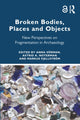 Book cover of: Broken Bodies, Places and Objects. By: Anna Sörman
