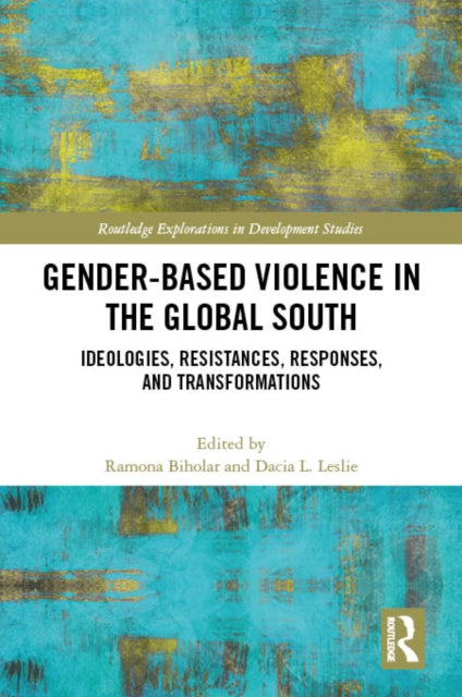 Book cover of: Gender-Based Violence in the Global South. By: Ramona Biholar