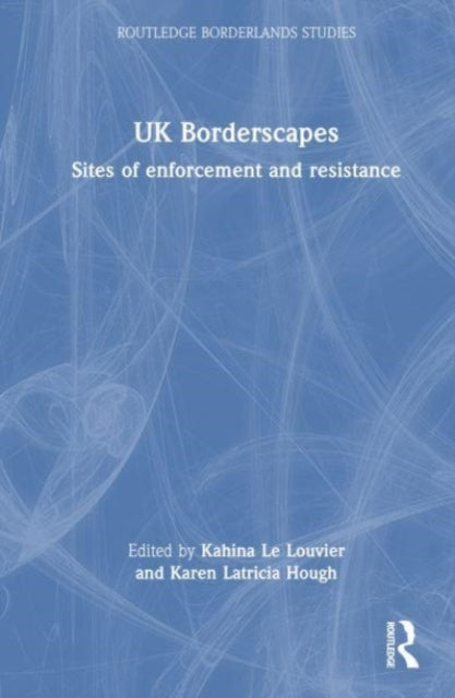 Book cover of: UK Borderscapes. By: Kahina Le Louvier