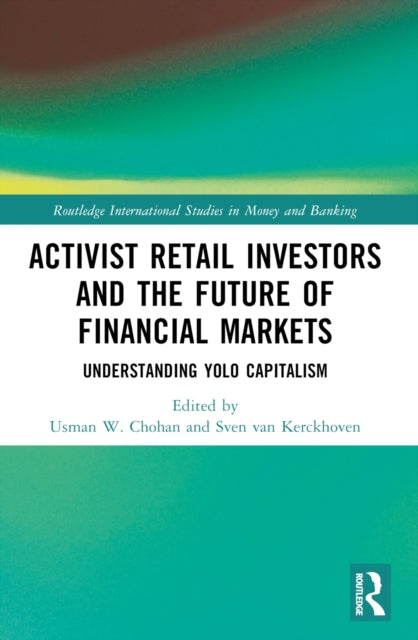 Book cover of: Activist Retail Investors and the Future of Financial Markets. By: Usman W. Chohan