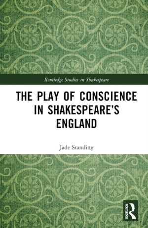 The Play of Conscience in Shakespeare’s England