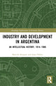 Book cover of: Industry and Development in Argentina. By: Marcelo Rougier
