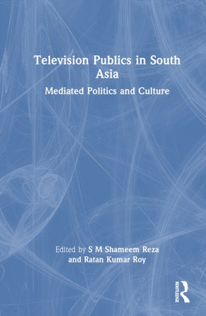 Television Publics in South Asia