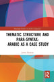 Book cover of: Thematic Structure and Para-Syntax: Arabic as a Case Study. By: James Dickins