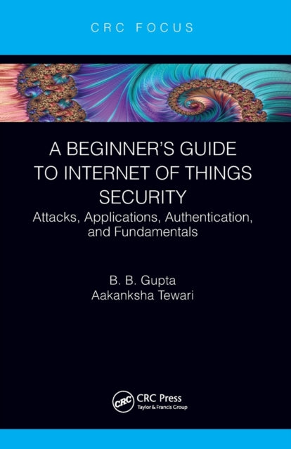 Book cover of: Beginner’s Guide to Internet of Things Security. By: Aakanksha Tewari