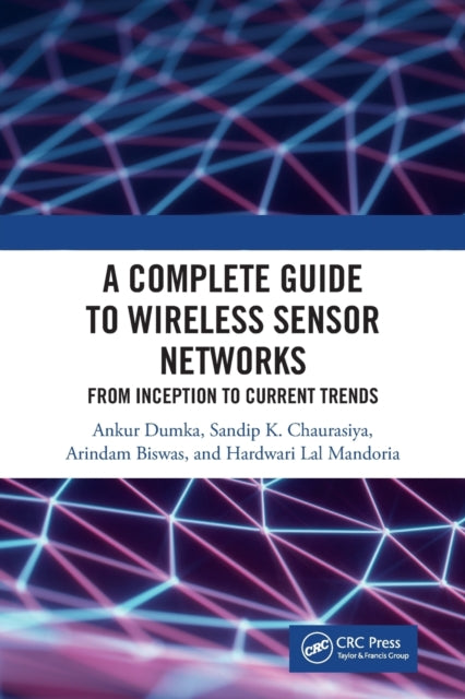 Book cover of: Complete Guide to Wireless Sensor Networks. By: Ankur Dumka