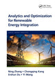 Book cover of: Analytics and Optimization for Renewable Energy Integration. By: Ning Zhang