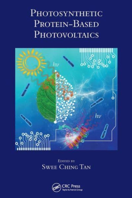 Book cover of: Photosynthetic Protein-Based Photovoltaics. By: Swee Ching Tan
