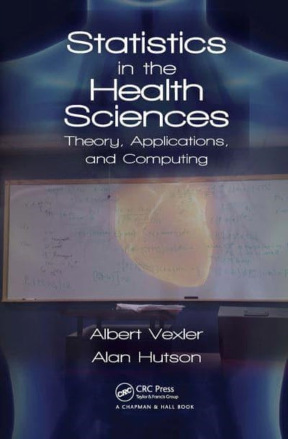 Book cover of: Statistics in the Health Sciences. By: Albert Vexler