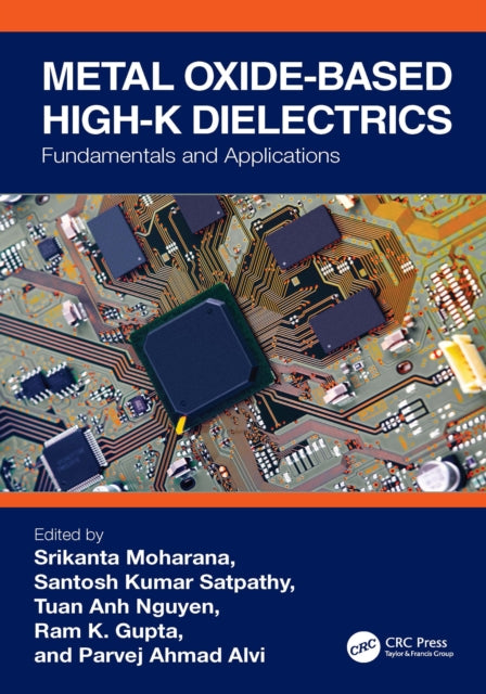 Book cover of: Metal Oxide-based High-K Dielectrics. By: Srikanta Moharana