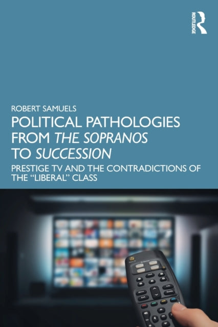 Book cover of: Political Pathologies from The Sopranos to Succession. By: Robert Samuels