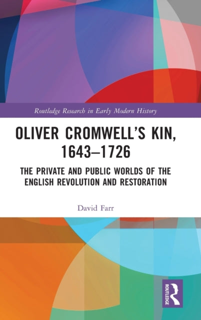 Book cover of: Oliver Cromwell’s Kin, 1643-1726. By: David Farr