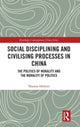 Book cover of: Social Disciplining and Civilising Processes in China. By: Thomas Heberer