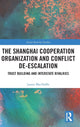 Book cover of: Shanghai Cooperation Organization and Conflict De-escalation. By: James MacHaffie
