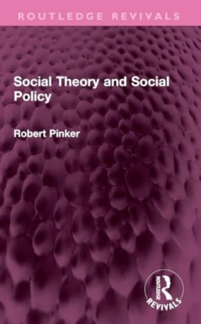 Book cover of: Social Theory and Social Policy. By: Robert Pinker