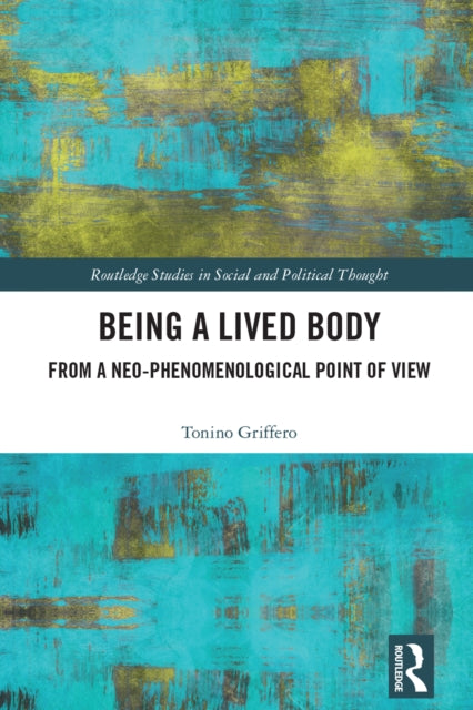 Book cover of: Being a Lived Body. By: Tonino Griffero