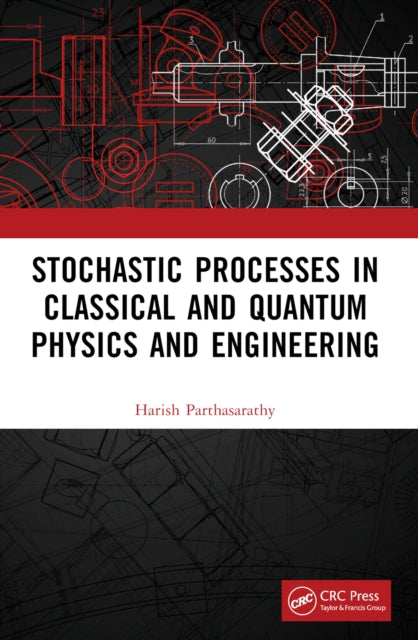 Book cover of: Stochastic Processes in Classical and Quantum Physics and Engineering. By: Harish Parthasarathy