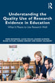 Book cover of: Understanding the Quality Use of Research Evidence in Education. By: Mark Rickinson