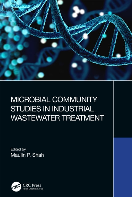 Book cover of: Microbial Community Studies in Industrial Wastewater Treatment. By: Maulin P. Shah