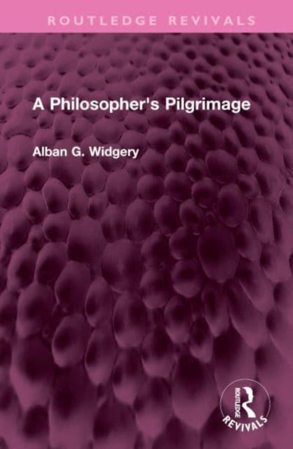 Book cover of: Philosopher's Pilgrimage. By: Alban G. Widgery