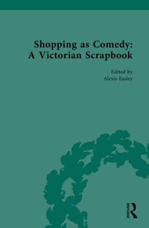 Shopping as Comedy: A Victorian Scrapbook