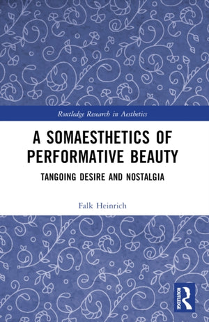 A Somaesthetics of Performative Beauty