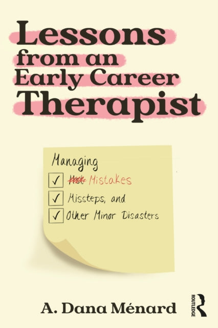 Book cover of: Lessons from An Early Career Therapist. By: A. Dana Ménard