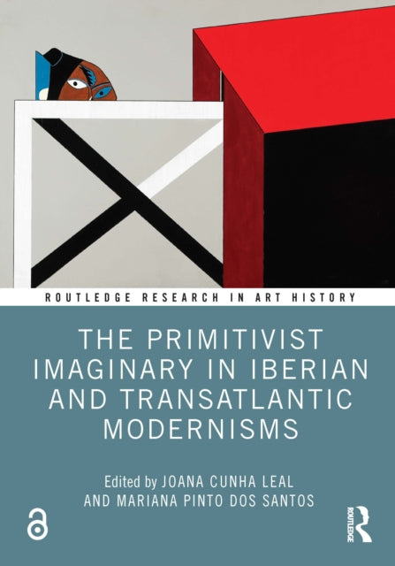 Book cover of: Primitivist Imaginary in Iberian and Transatlantic Modernisms. By: Joana Cunha Leal