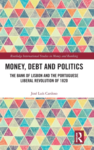 Book cover of: Money, Debt and Politics. By: José Luís Cardoso