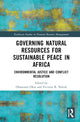 Book cover of: Governing Natural Resources for Sustainable Peace in Africa. By: Obasesam Okoi