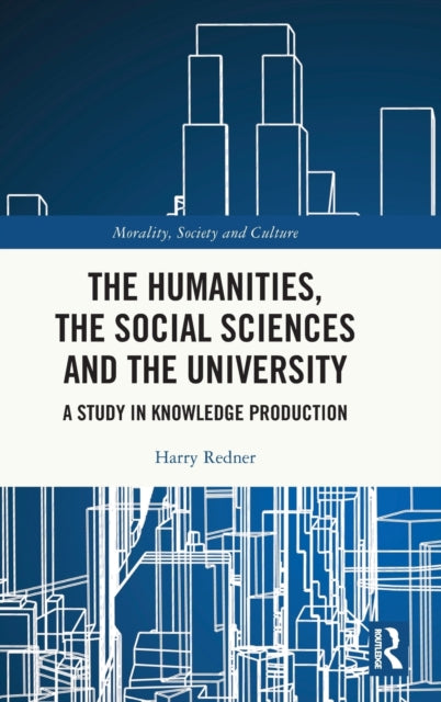 Book cover of: Humanities, the Social Sciences and the University. By: Harry Redner