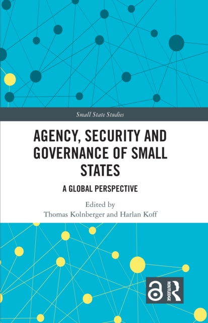 Book cover of: Agency, Security and Governance of Small States. By: Thomas Kolnberger