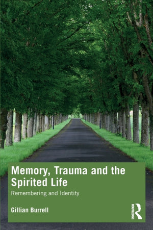 Memory, Trauma and the Spirited Life