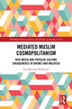 Book cover of: Mediated Muslim Cosmopolitanism