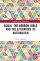 Book cover of: Bialik, the Hebrew Bible and the Literature of Nationalism. By: David Aberbach