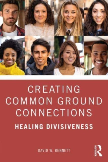 Book cover of: Creating Common Ground Connections. By: David W. Bennett