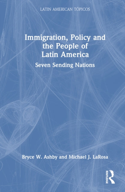 Book cover of: Immigration, Policy and the People of Latin America