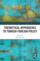 Book cover of: Theoretical Approaches to Turkish Foreign Policy. By: Paul Kubicek