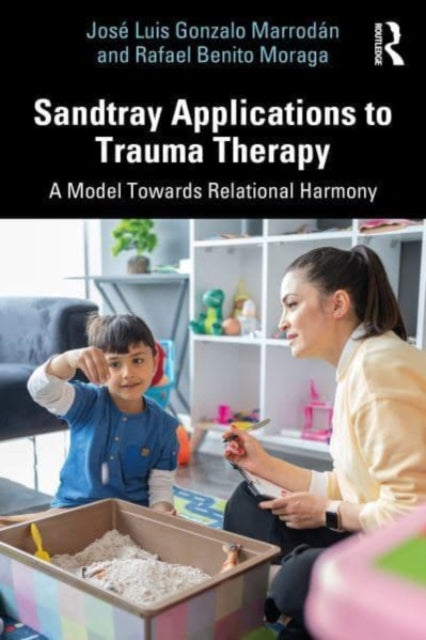 Book cover of: Sandtray Applications to Trauma Therapy. By: José Luis Gonzalo Marrodán
